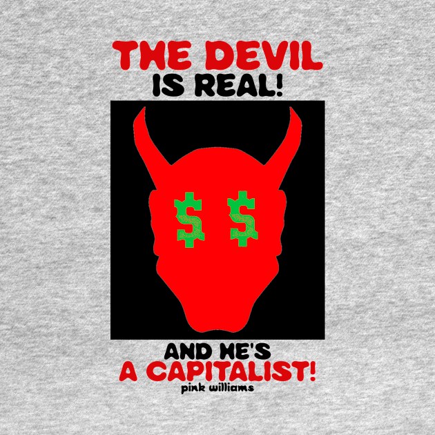 The Devil Is Real (And He's A Capitalist) Minimalist art by Pink's Mercantile  